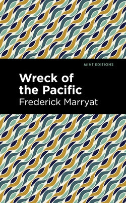 Wreck of the Pacific by Marryat, Frederick