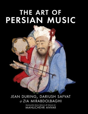 The Art of Persian Music by During, Jean