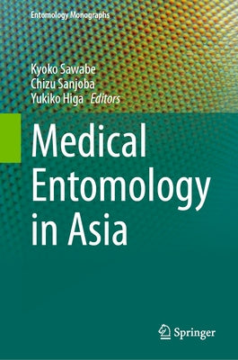 Medical Entomology in Asia by Sawabe, Kyoko