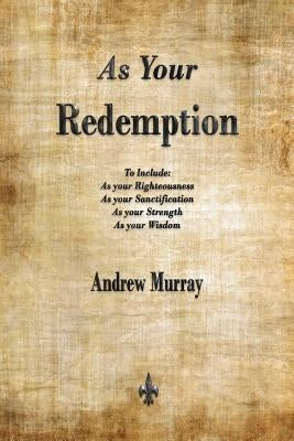 As Your Redemption by Murray, Andrew