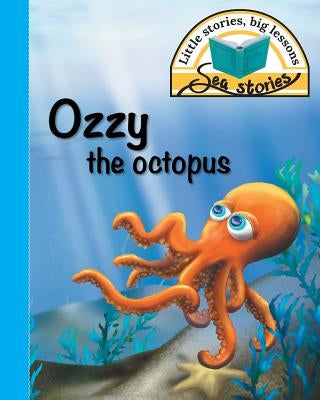 Ozzy the octopus: Little stories, big lessons by Shepherd, Jacqui
