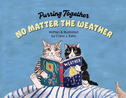 Purring Together No Matter the Weather by Kehs, Carol J.