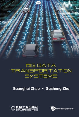 Big Data Transportation Systems by Zhao, Guanghui