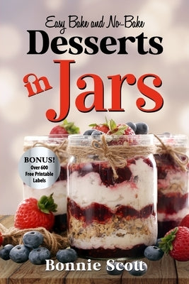 Desserts In Jars by Scott, Bonnie