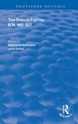 The French Fabliau B.N. MS. 837 by Eichmann, Raymond