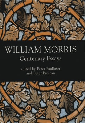 William Morris: Centenary Essays by Preston, Peter