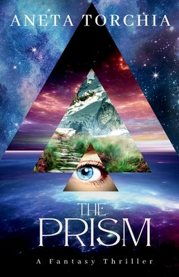 The Prism: A Fantasy Thriller by Torchia, Aneta