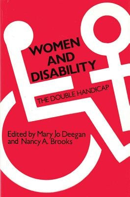 Women and Disability: The Double Handicap by Deegan, Mary Jo