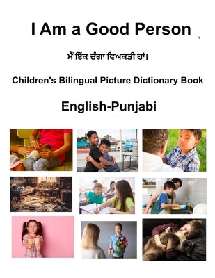 English-Punjabi I Am a Good Person Children's Bilingual Picture Dictionary Book by Carlson, Richard