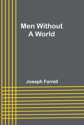 Men Without a World by Farrell, Joseph