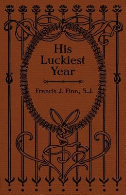 His Luckiest Year: A Sequel to Lucky Bob by Finn, Francis J.