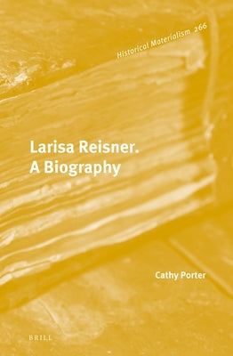 Larisa Reisner. a Biography by Porter, Catherine