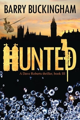 Hunted: A Dave Roberts Thriller, book III by Buckingham, Barry