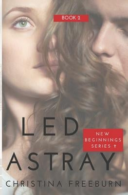 Led Astray: Inspirational Romantic Suspense by Freeburn, Christina