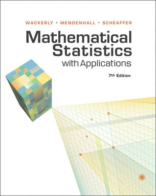 Mathematical Statistics with Applications by Wackerly, Dennis