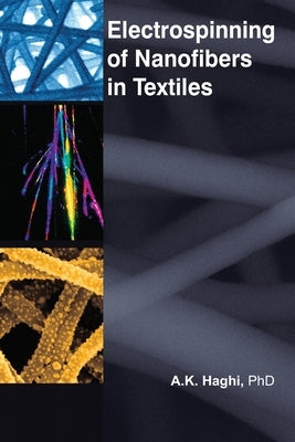 Electrospinning of Nanofibers in Textiles by Haghi, A. K.