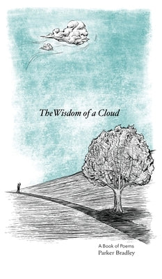 The Wisdom Of A Cloud by Bradley, Parker