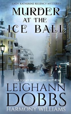 Murder at the Ice Ball by Dobbs, Leighann