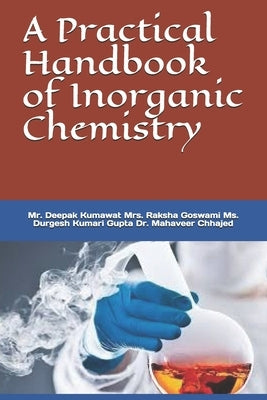 A Practical Handbook of Inorganic Chemistry by MS Durgesh Kumari Gupta Dr Mahaveer Ch