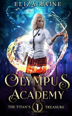 Olympus Academy: The Titan's Treasure by Raine, Eliza