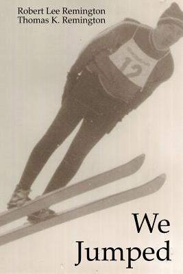 We Jumped by Remington, Robert Lee