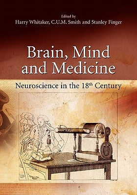 Brain, Mind and Medicine:: Essays in Eighteenth-Century Neuroscience by Whitaker, Harry