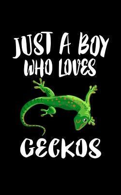 Just A Boy Who Loves Geckos: Animal Nature Collection by Marcus, Marko