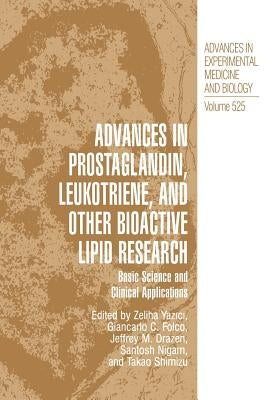 Advances in Prostaglandin, Leukotriene, and Other Bioactive Lipid Research: Basic Science and Clinical Applications by Yazici, Zeliha