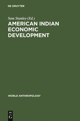 American Indian Economic Development by Stanley, Sam