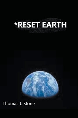 *Reset Earth by Stone, Thomas J.