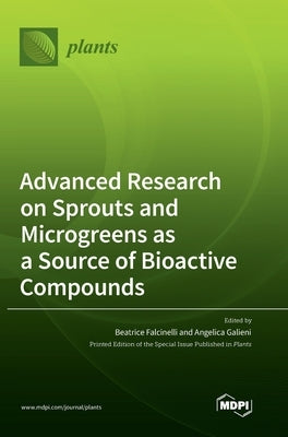 Advanced Research on Sprouts and Microgreens as a Source of Bioactive Compounds by Falcinelli, Beatrice