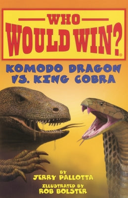 Komodo Dragon vs. King Cobra by Pallotta, Jerry