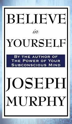 Believe in Yourself by Murphy, Joseph
