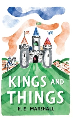 Kings and Things by Marshall, Henrietta E.