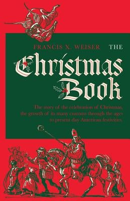 The Christmas Book by Weiser, Francis X.