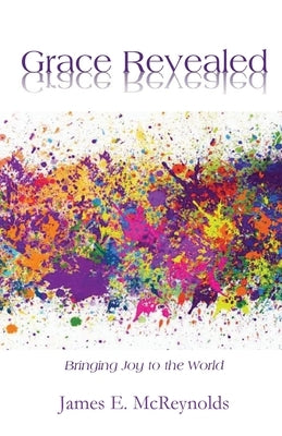 Grace Revealed by McReynolds, James