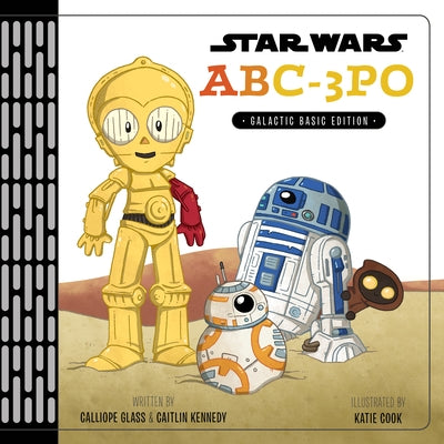 Star Wars Abc-3PO: Alphabet Book by Glass, Calliope