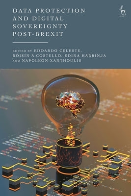 Data Protection and Digital Sovereignty Post-Brexit by Celeste, Edoardo