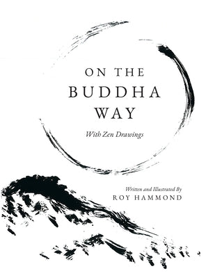 On The Buddha Way With Zen Drawings by Hammond, Roy