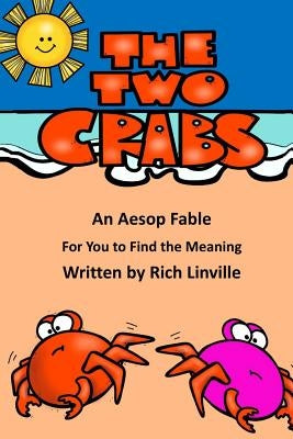 The Two Crabs An Aesop Fable For You to Find the Meaning by Linville, Rich
