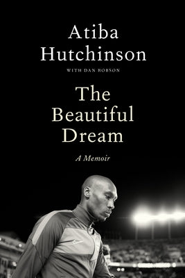 The Beautiful Dream: A Memoir by Hutchinson, Atiba