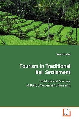 Tourism in Traditional Bali Settlement by Pratiwi, Wiwik