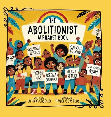 The Abolitionist Alphabet Book by Castillo, La Mikia