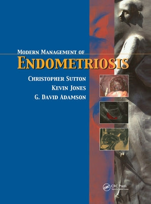 Modern Management of Endometriosis by Sutton, Christopher