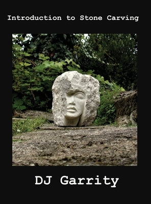 Introduction to Stone Carving by Garrity, Dj