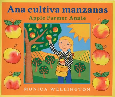 Ana Cultiva Manzanas / Apple Farmer Annie by Wellington, Monica