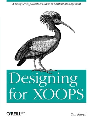 Designing for XOOPS: A Designer's QuickStart Guide to Content Management by Ruoyu, Sun