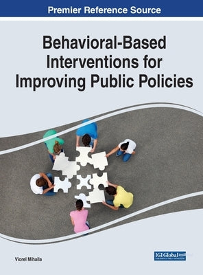 Behavioral-Based Interventions for Improving Public Policies by Mihaila, Viorel