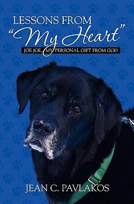 Lessons From "My Heart": Joe Joe, My Personal Gift from God by Valentine, Terri