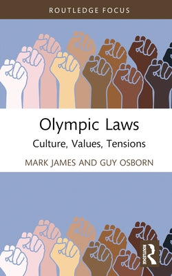 Olympic Laws: Culture, Values, Tensions by James, Mark